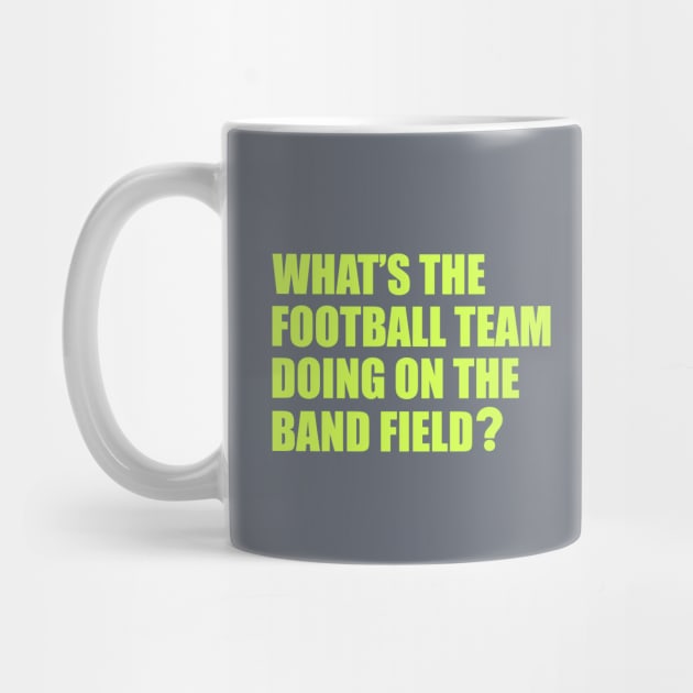 What's the Football Team Doing? School Band Humour by cloud9hopper